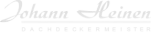 Johann Heinen Dachdeckermeister – Logo Schriftzug „Johann Heinen Dachdeckermeister“ in heller Schreibschrift.